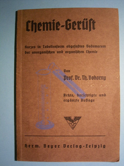 Bokorny, Th.  Chemie-Gerüst. Kurzes in Tabellenform abgefaßtes Vademecum der anorganischen und organischen Chemie. 