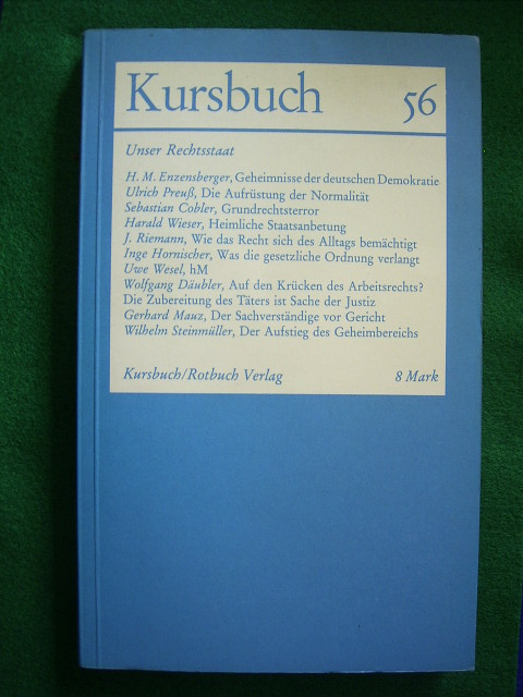 Michel, Karl Markus, Harald Wieser (Hrsg.) und Hans Markus Enzensberger (Mitarb.).  Kursbuch 56. Juni 1979. Unser Rechtsstaat. 