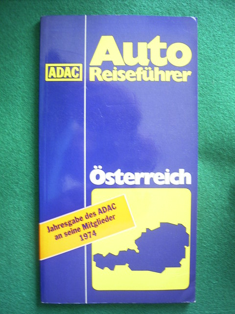 ADAC.  ADAC Autoreiseführer Österreich. Jahressgabe des ADAC an seine Mitglieder 1974. 