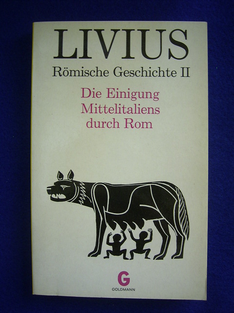 Livius, Titus.  Römische Geschichte. 2. Band. Die Einigung Mittelitaliens durch Rom. 