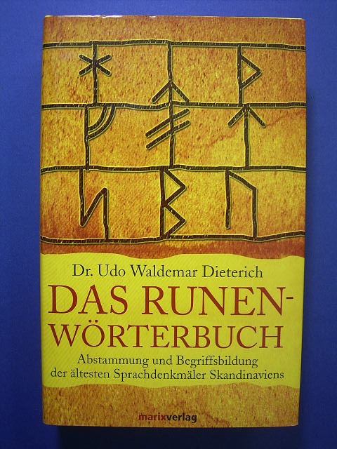 Dieterich, Udo Waldemar.  Das Runen-Wörterbuch. Abstammung und Begriffsbildung der ältesten Sprachdenkmäler Skandinaviens. 