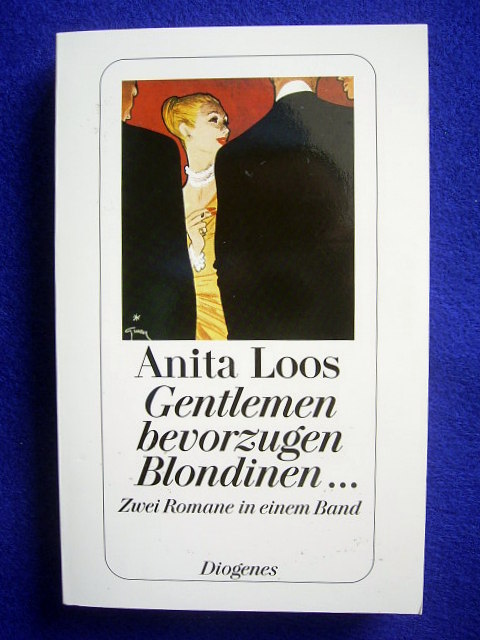 Loos, Anita.  Gentlemen bevorzugen Blondinen ... aber Gentlemen heiraten Brünette. Zwei Romane in einem Band. 
