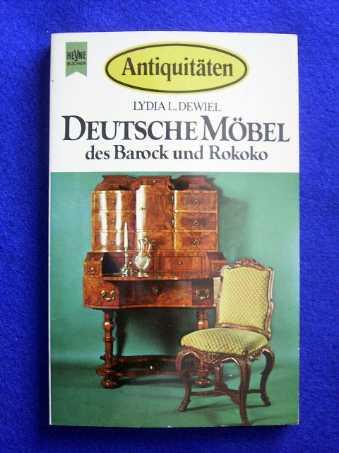 Dewiel, Lydia L.  Deutsche Möbel des Barock und Rokoko. Möbeltypen und -arten aus dem 17. und 18. Jahrhundert. 