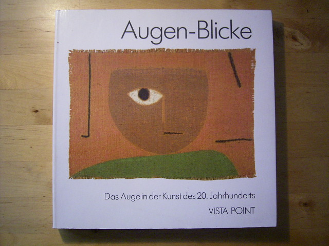 Vielhaber, Christiane [Hrsg.].  Augen-Blicke. Das Auge in der Kunst des 20. Jahrhunderts. 