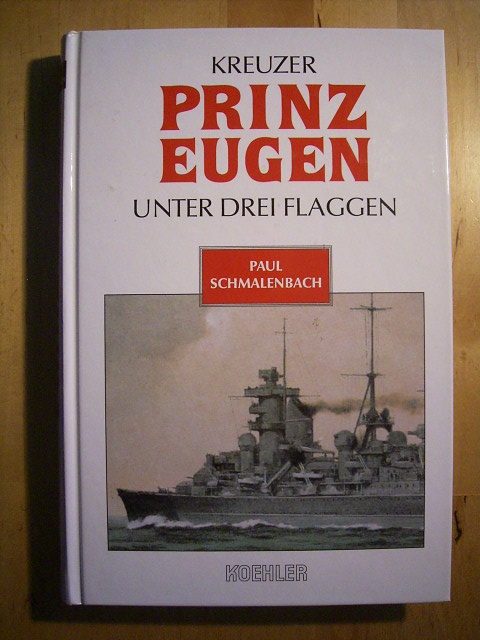 Schmalenbach, Paul.  Kreuzer Prinz Eugen ... Unter drei Flaggen. 