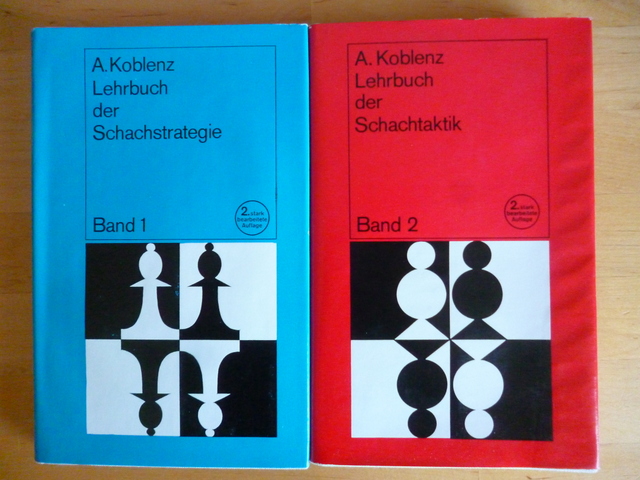 Koblenz, Alexander.  Lehrbuch der Schachstrategie. Band 1. Lehrbuch der Schachtiktik. Band 2. 