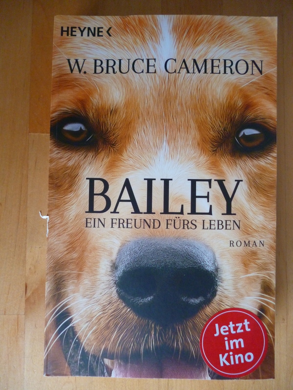 Cameron, W. Bruce.  Bailey. Ein Freund fürs Leben. 
