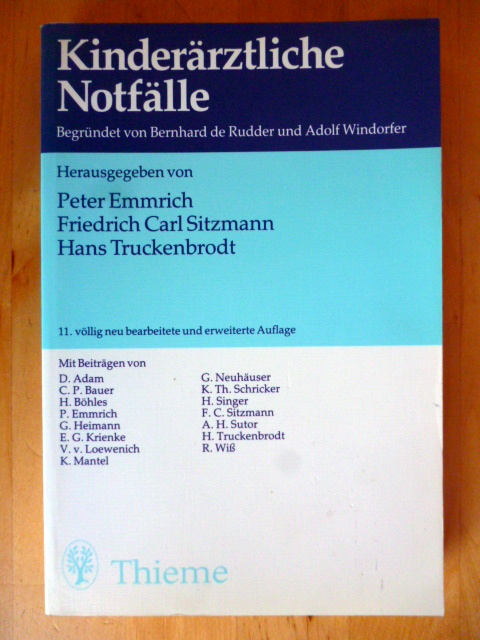 Emmrich, Peter, Friedrich Carl Sitzmann und  Truckenbrodt (Hrsg.).  Kinderärztliche Notfälle. Begründet von Bernhard de Rudder und fortgeführt von Adolf Windorfer. 