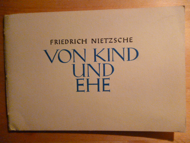 Nietzsche, Friedrich.  Von Kind und Ehe. 