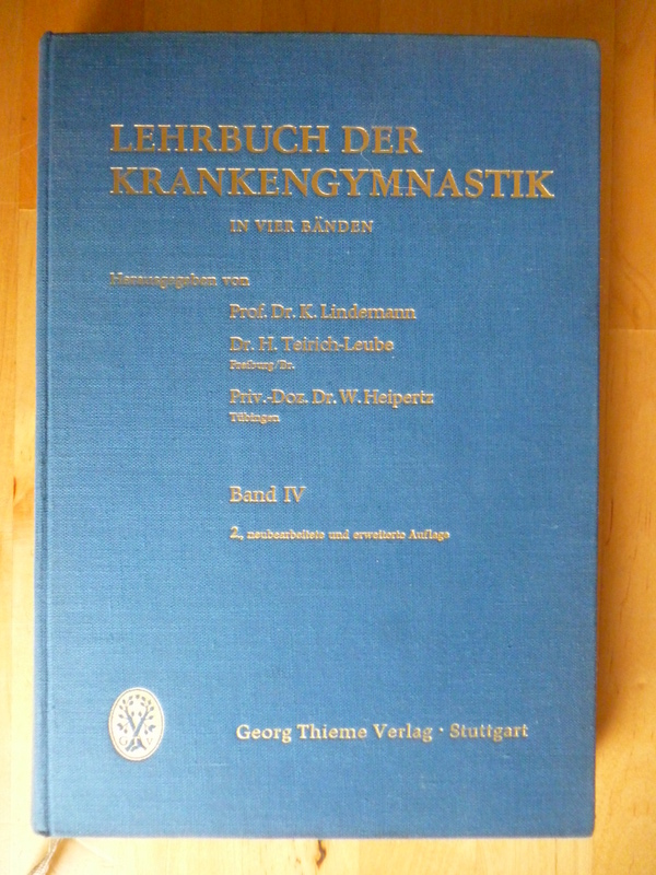 Lindemann, Kurt, Hede Teirich-Leube und Wolfgang Heipertz (Hrsg.).  Lehrbuch der Krankengymnastk. In vier Bänden. Band IV. Innere Erkrankungen. Kinderheilkunde. Neurologie und Psychiatrie. 