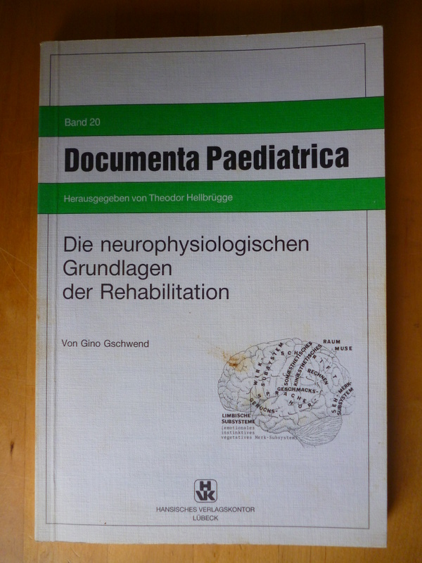 Gschwend, Gino.  Die neurophysiologischen Grundlagen der Rehabilitation. Documenta Pädiatrica. Band 20. Separata aus der kinderarzt". 