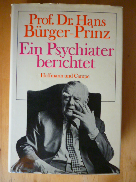 Bürger-Prinz, Hans.  Ein Psychiater berichtet. 