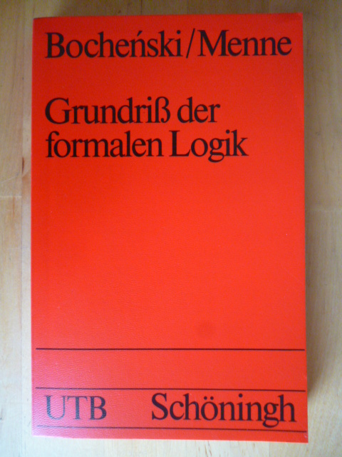 Bochenski, Joseph M. und Albert Menne.  Grundriss der formalen Logik. 
