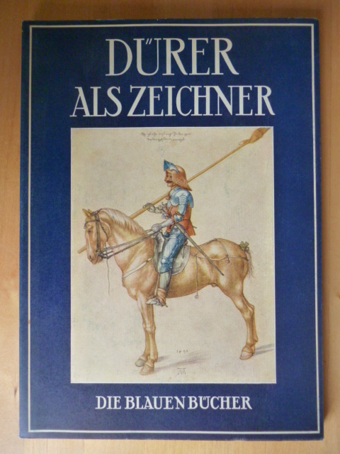 Beer, Johannes (Text).  Albrecht Dürer als Zeichner. Die Blauen Bücher. 