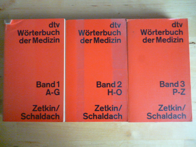 Zetkin und Herbert Schaldach (Hrsg.).  Wörterbuch der Medizin. Band 1 - 3. 