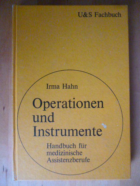 Hahn, Irma.  Operationen und Instrumente. Handbuch für medizinische Assistenzberufe. 