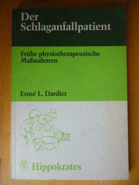 Dardier, Esmé L.  Der Schlaganfallpatient. Frühe physiotherapeutische Massnahmen. 