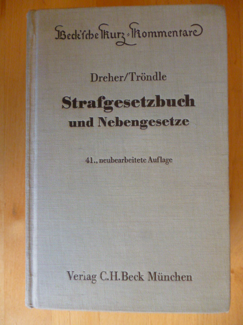 Dreher, Eduard und Herbert Tröndle.  Strafgesetzbuch und Nebengesetze. Beck`sche Kurz-Kommentare, Band 10. 