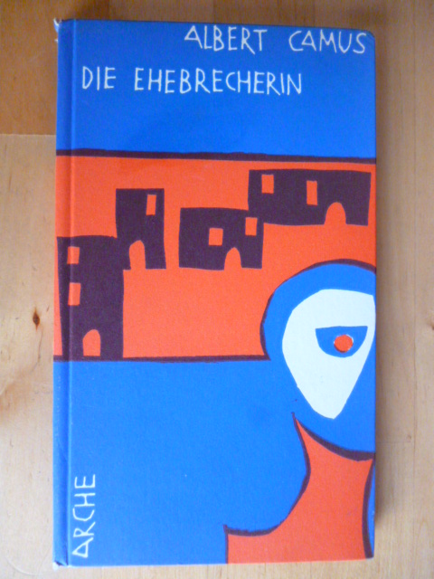 Camus, Albert.  Die Ehebrecherin. Erzählungen. Die kleinen Bücher der Arche. 287 / 288. 