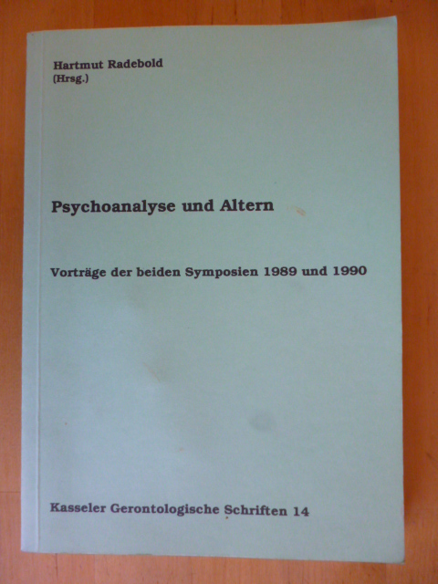 Radebold, Hartmut (Hrsg.).  Psychoanalyse und Altern. Vorträge der beiden Symposien 1989 und 1990. Kasseler Gerontologische Schriften, 14. 