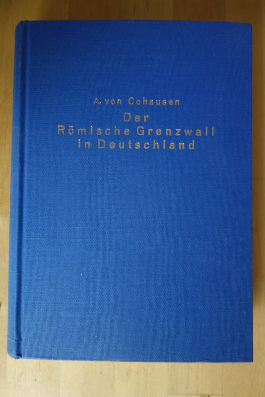Cohausen, August von.  Der römische Grenzwall in Deutschland. Militärische und technische Beschreibung desselben. (Textband). 