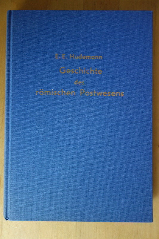 Hudemann, E. E.  Geschichte des römischen Postwesens während der Kaiserzeit. 