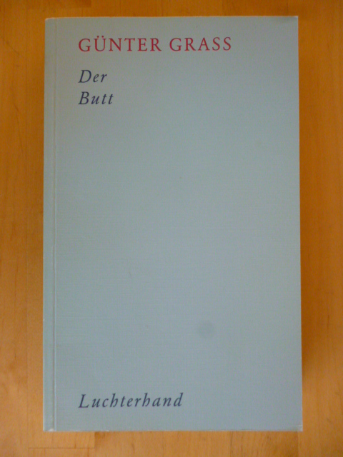 Grass, Günter.  Werkausgabe in zehn Bänden. Herausgegeben von Volker Neuhaus. Band V. Herausgegeben von Claudia Mayer. Der Butt. 