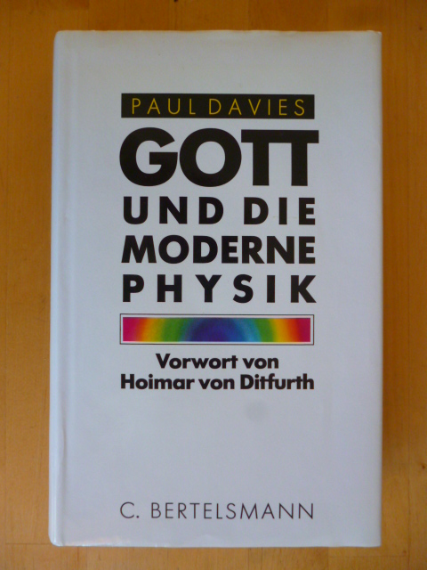 Davies, Paul C. W.  Gott und die moderne Physik. Vorwort von Hoimar von Ditfurth. 