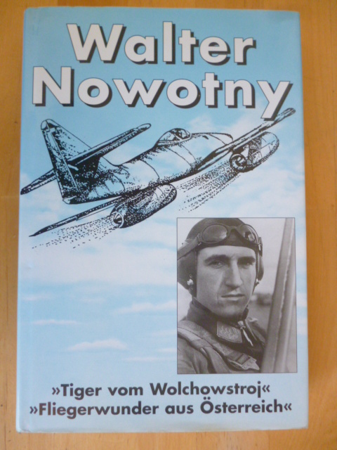 Nowotny, Rudolf.  Walter Nowotny. Berichte aus dem Leben meines Bruders. Gesammelt und erzählt von Rudolf Nowotny. 