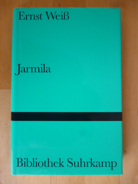 Weiß, Ernst.  Jarmila. Eine Liebesgeschichte aus Böhmen. Bibliothek Suhrkamp, Band 1288. 