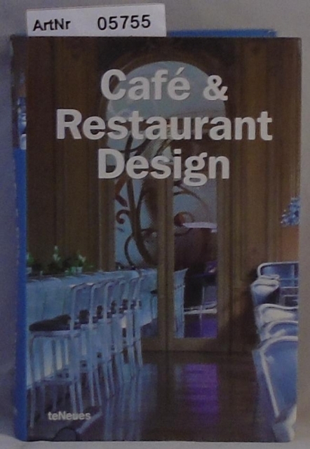 Kunz, Martin Nicholas (Hrsg.)  Café & Restaurant Design 