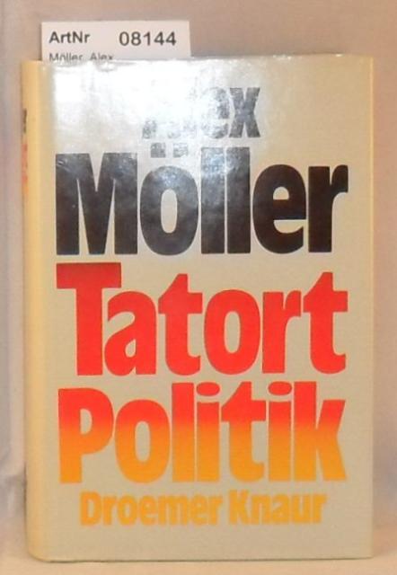 Möller, Alex  Tatort Politik 