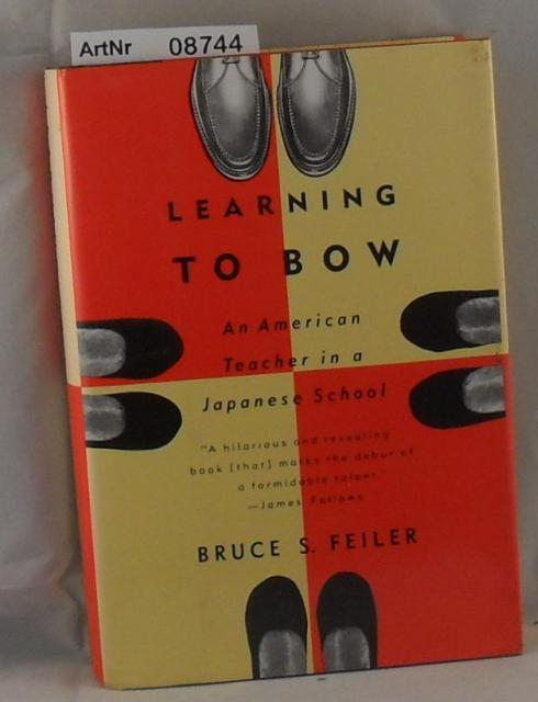 Feiler, Bruce S.  Learning to Bow - An American Teacher in a Japanese School 
