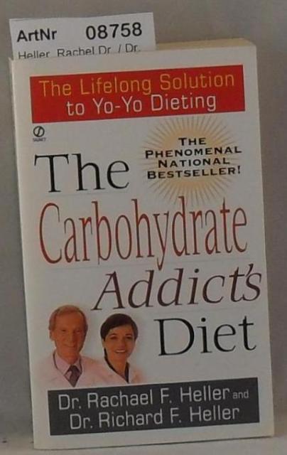 Heller, Rachel Dr. / Dr. Richard Heller  The Carbohydrate Addict's Diet 