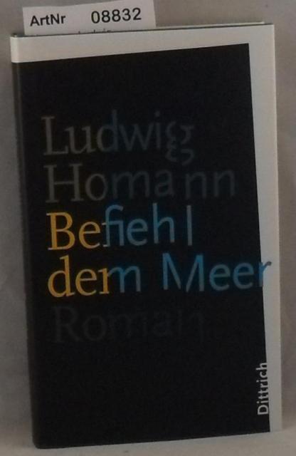 Homann, Ludwig  Befiehl dem Meer 