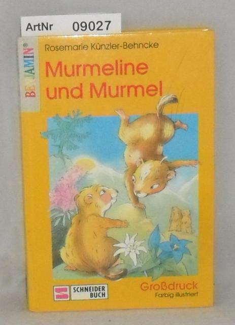 Künzler-Behncke, Rosemarie  Murmeline und Murmel - Großdruck 
