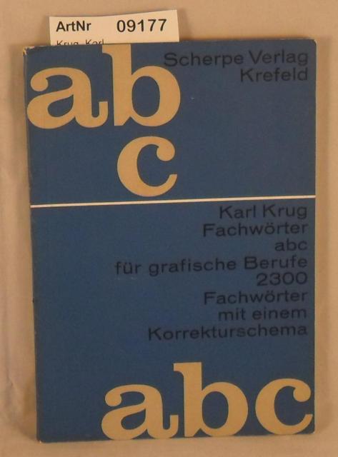 Krug, Karl  Fachwörter abc für grafische Berufe  - 2300 Fachwörter mit einem Korrekturschema 