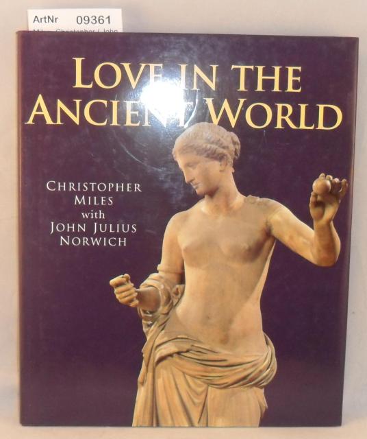 Miles, Christopher / John Julius Norwich  Love in the Ancient World 
