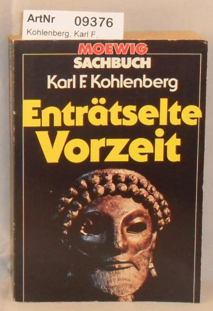 Kohlenberg, Karl F.  Enträtselte Vorzeit 