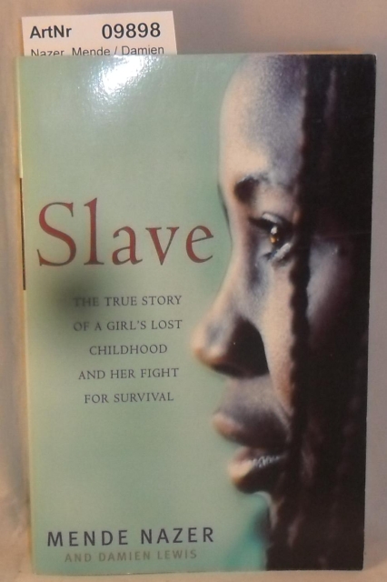 Nazer, Mende / Damien Lewis  Slave - The true story of a girl's lost childhood and her fight for survival 