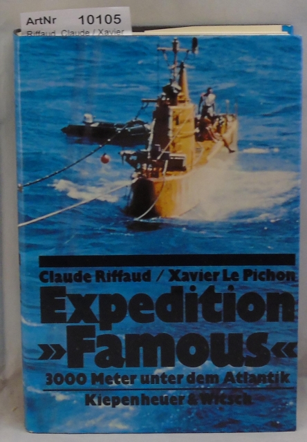 Riffaud, Claude / Xavier Le Pichon  Expedition "Famous" - 3000 Meter unter dem Atlantik 