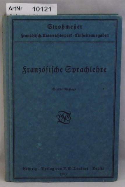 Strohmeyer, Fritz  Französische Sprachlehre - Französisches Unterrichtswerk - Einheitsausgaben 