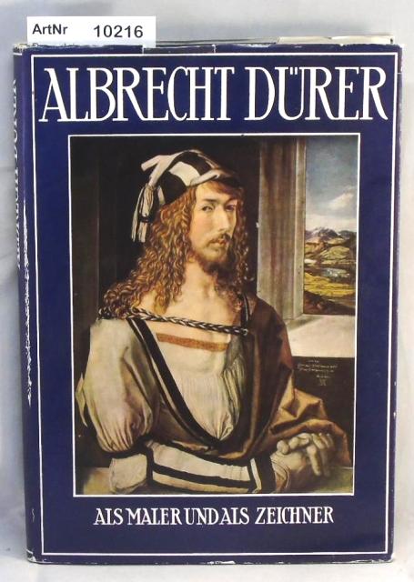 Beer, Johannes  Albrecht Dürer als Maler und als Zeichner. Zwei Teile in einem Band 