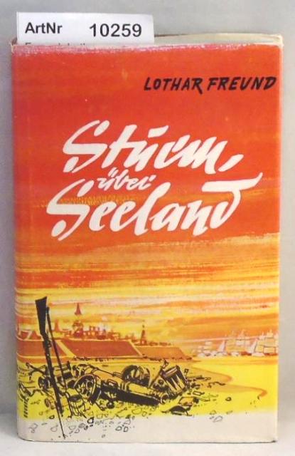Freund, Lothar  Sturm über Seeland 