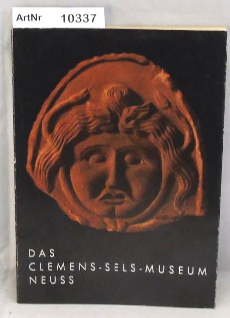 Feldhaus, Dr. Irmgard  Das Clemens-Sels-Museum Neuss 