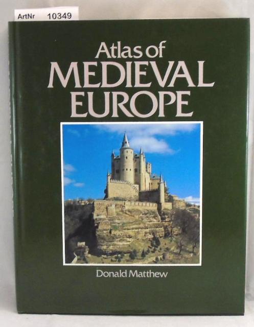 Matthew, Donald  Atlas of Medieval Europe 