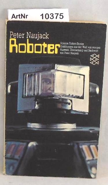 Naujack, Peter  Roboter - Science Fiction Stories 