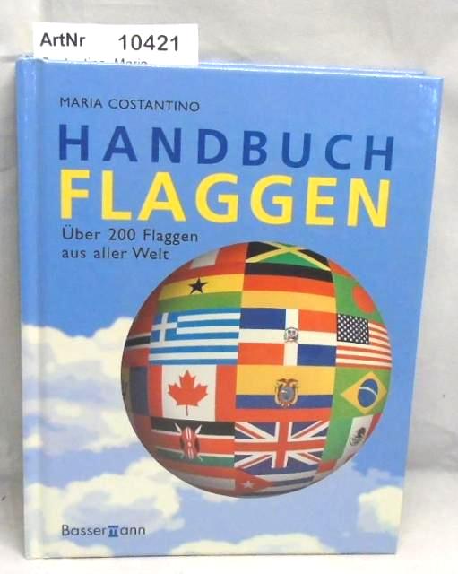 Costantino, Maria  Handbuch Flaggen. Über 200 Flaggen aus aller Welt. 
