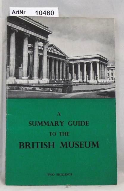 Ohne Autor  A Summary Guide to the British Museum 