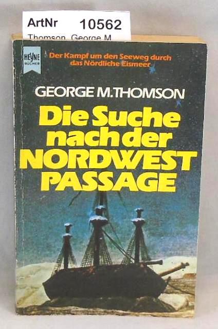 Thomson, George M.  Die Suche nach der Nordwest-Passage 